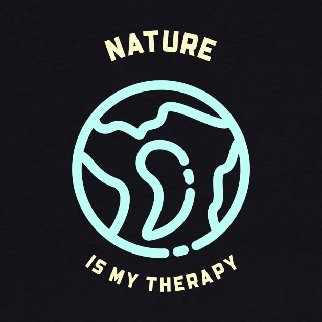 Nature Is My Therapy by BestTeeShop